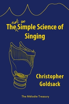 Paperback The Simple Science of Singing: The (not so) Simple Science of Singing Book