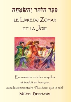 Le Livre du Zohar avec le commentaire Matok MiDvach Plus doux que le miel: La Joie