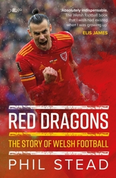 Paperback Red Dragons: The Story of Welsh Football: New Expanded Edition Book