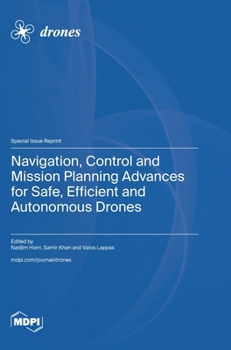 Hardcover Navigation, Control and Mission Planning Advances for Safe, Efficient and Autonomous Drones Book