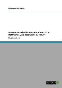 Paperback Die romantische Ästhetik der Kälte: E.T.A. Hoffmann: , Die Bergwerke zu Falun" [German] Book