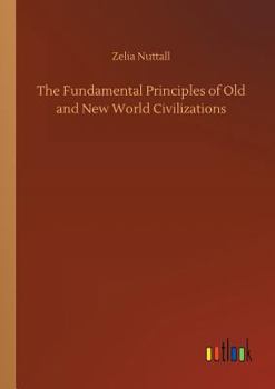 Paperback The Fundamental Principles of Old and New World Civilizations Book