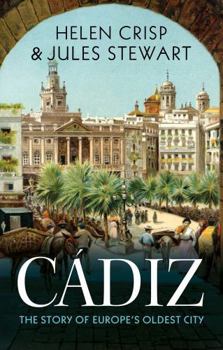 Hardcover Cádiz: The Story of Europe's Oldest City Book