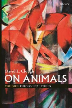 Paperback On Animals: Volume II: Theological Ethics Book