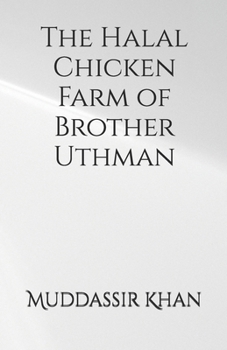 The Halal Chicken Farm of Brother Uthman (Classics Reimagined)