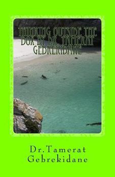 Paperback thinking outside the box by dr. tamerat gebrekidane: thinking outside the box Book