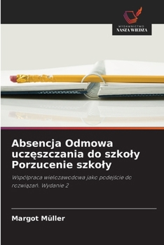 Absencja Odmowa uczeszczania do szkoly Porzucenie szkoly (Polish Edition)