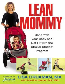 Paperback Lean Mommy: Bond with Your Baby and Get Fit with the Stroller Strides(r) Program Book