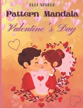 Paperback Pattern Mandala Valentine's Day: Beautiful Valentine's Day Mandala Adult Coloring Book Stress Relieving, One-Sided Printing, A4 Size, Premium Quality Book