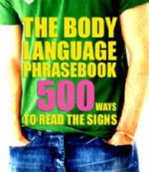 Hardcover The Body Language Phrasebook: 500 Ways to Read the Signs. Nick Marshallsay Book