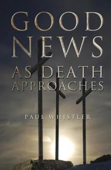 Paperback Good News as Death Approaches Book