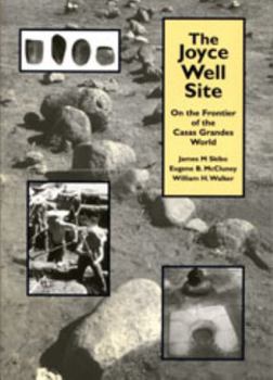 Paperback The Joyce Well Site: On the Frontier of the Casas Grandes World Book