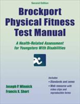 Paperback Brockport Physical Fitness Test Manual: A Health-Related Assessment for Youngsters with Disabilities Book