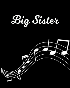 Paperback Big Sister: Sheet Music Note Manuscript Notebook Paper - Personalized Custom First Name Initial B - Musician Composer Instrument C Book