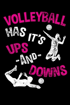 Paperback Volleyball Has it's Ups and Downs: Girls Volleyball Notebook Book