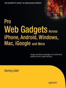 Paperback Pro Web Gadgets: Across iPhone, Android, Windows, Mac, iGoogle and More Book