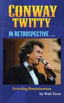 Hardcover Conway Twitty In Retrospective ... Book