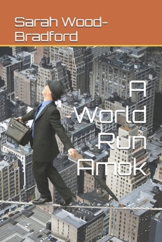 A World Run Amok