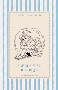 Paperback Sabela y su Burbuja (Miñas Nenas) (Spanish Edition) [Spanish] Book