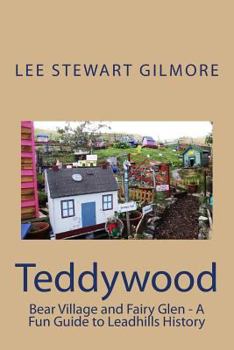 Paperback Teddywood Bear Village: A Fun Guide to Leadhills History Book