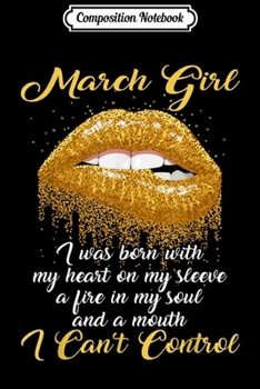 Composition Notebook: March Girl A Mouth She Can't Control Birthday  Journal/Notebook Blank Lined Ruled 6x9 100 Pages