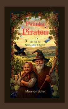 Paperback Pálinka Piraten: Ein Fall für Ágnes, Gábor & Károly [German] Book