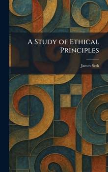 Hardcover A Study of Ethical Principles Book