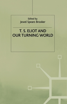 Paperback T. S. Eliot and Our Turning World Book