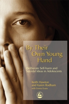Paperback By Their Own Young Hand: Deliberate Self-Harm and Suicidal Ideas in Adolescents Book