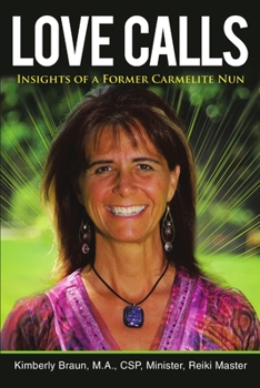 Paperback Love Calls: Insights of a Former Carmelite Nun Book