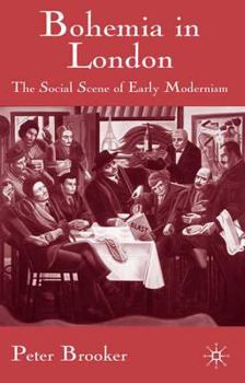 Hardcover Bohemia in London: The Social Scene of Early Modernism Book