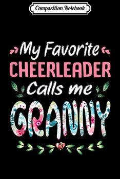 Composition Notebook: Womens My Favorite Cheerleader Calls Me Granny Cheerleading  Journal/Notebook Blank Lined Ruled 6x9 100 Pages