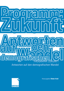 Hardcover Programm: Zukunft: Antworten Auf Den Demografischen Wandel [German] Book