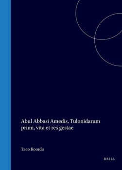 Abul Abbasi Amedis, Tulonidarum primi, vita et res gestae (Latin Edition)