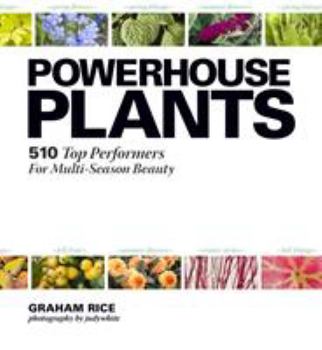 Paperback Powerhouse Plants: 510 Top Performers for Multi-Season Beauty Book