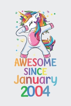 Awesome Since January 2004 Notebook Unicorn Dabbing, Birthday Unicorn, Cute Happy Birthday Dabbing Unicorn Birthday Gift: Lined Notebook / Journal Gift,, 120 Pages, 6 x 9 inches, Personal Diary, Perso