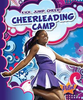 Cheerleading Camp - Book  of the Kick, Jump, Cheer!