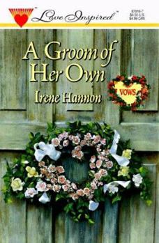 A Groom of Her Own (Vows, Book 2) (Love Inspired #16) - Book #2 of the Vows