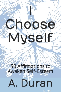 Paperback I Choose Myself: 50 Affirmations to Awaken Self-Esteem Book