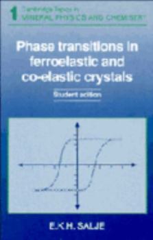 Phase Transitions in Ferroelastic and Co-elastic Crystals - Book  of the Cambridge Topics in Mineral Physics and Chemistry