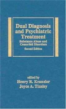 Hardcover Dual Diagnosis and Psychiatric Treatment: Substance Abuse and Comorbid Disorders, Second Edition Book