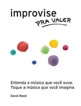 Paperback Improvise pra Valer: O método completo para todos os instrumentos [Portuguese] Book