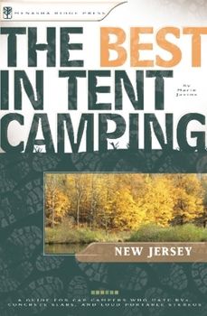 Paperback The Best in Tent Camping: New Jersey: A Guide for Car Campers Who Hate Rvs, Concrete Slabs, and Loud Portable Stereos Book