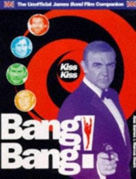 Paperback Kiss Kiss Bang Bang: The Secret History of James Bond Book