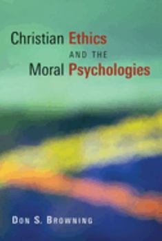 Paperback Christian Ethics and the Moral Psychologies Book