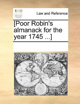 Paperback [poor Robin's Almanack for the Year 1745 ...] Book
