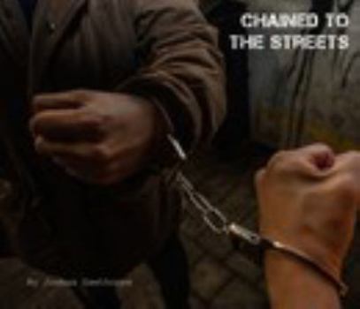 Hardcover Chained To The Streets Book