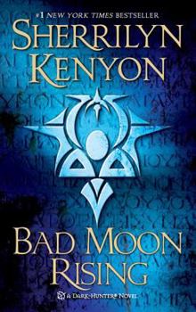 Bad Moon Rising - Book #17 of the Dark-Hunter