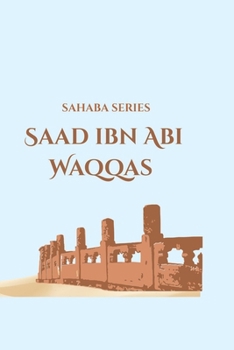 Paperback Sa'd ibn Abi Waqqas: Sahaba Series Book