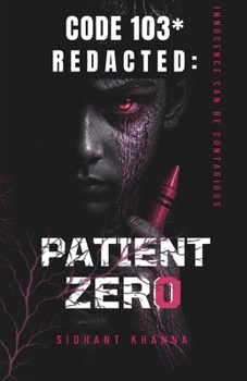 Code 103 Redacted:: Patient Zero
